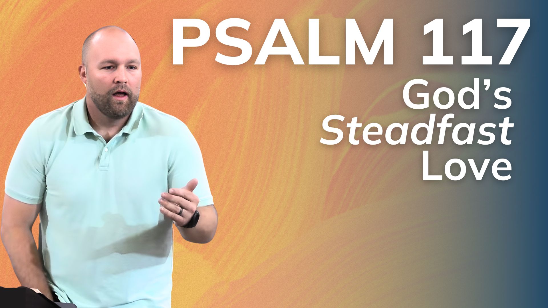 Psalm 117: God’s Steadfast Love